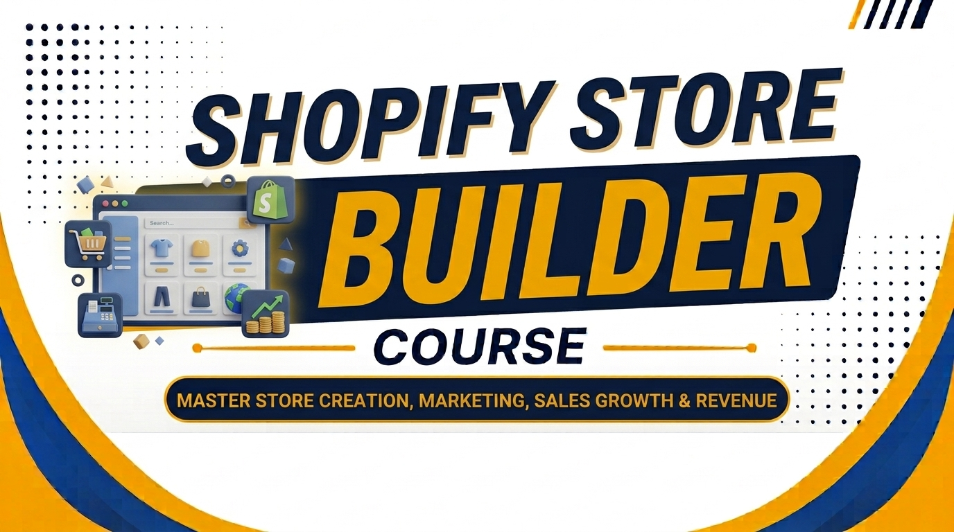 Shopify Store Builder Masterclass